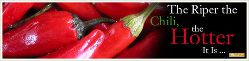 The Riper the Chili ...